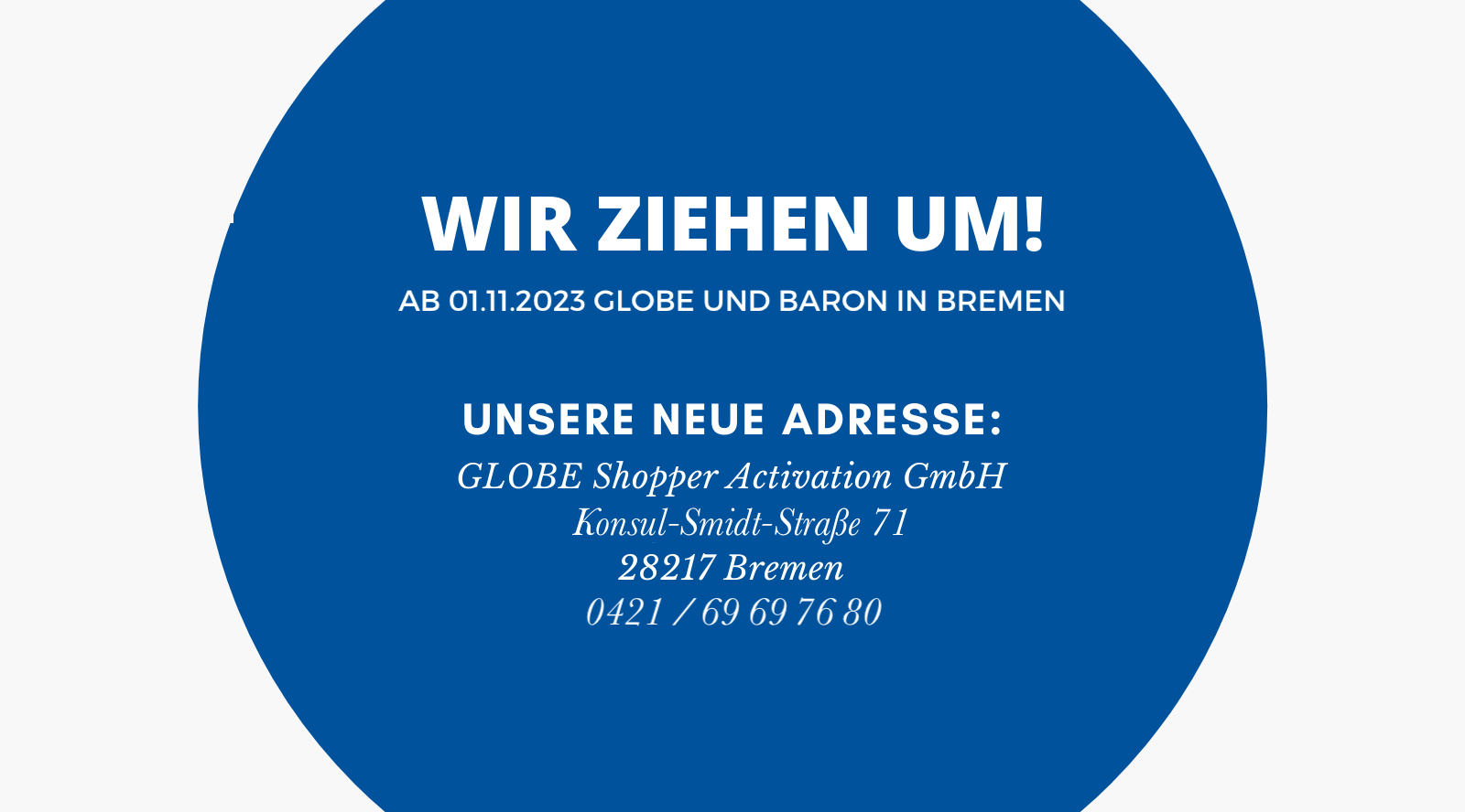 Grafik mit dem Text, dass ab dem 1. November 2023 GLOBE zusammen mit ihrer Schwesteragentur BARON in Bremen in der Konsul-Smidt-Straße 71 zu erreichen ist!